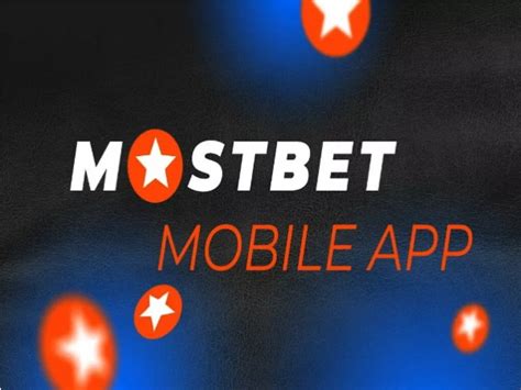 mostbet app|Mostbet App .